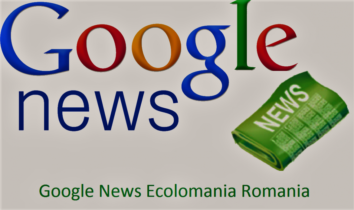 Google News Ecolomania Romania™